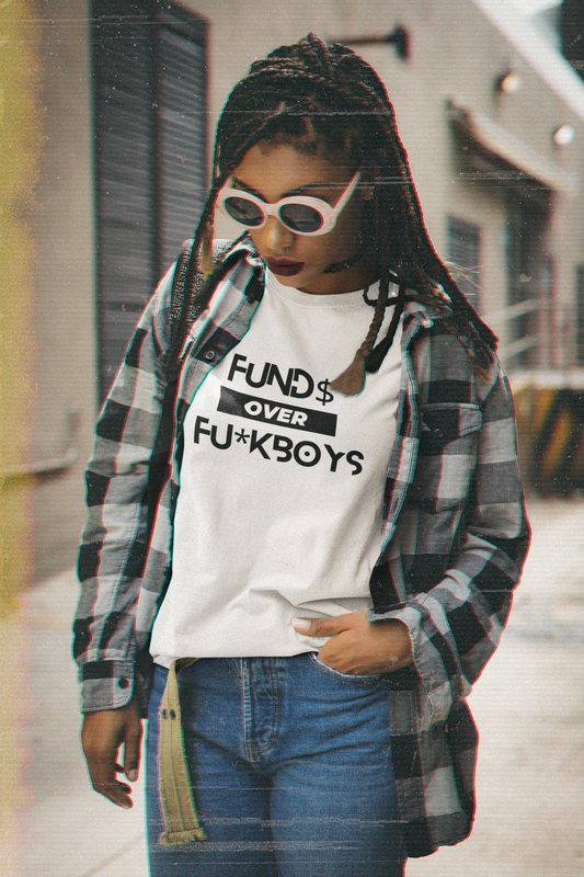 Funds Over Fu*k Boys